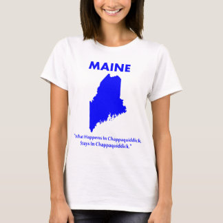 Camiseta Maine - Lo que pasa en Chappaquiddick...