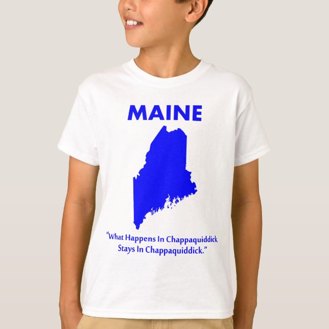 Camiseta Maine - Lo que pasa en Chappaquiddick... (Anverso)
