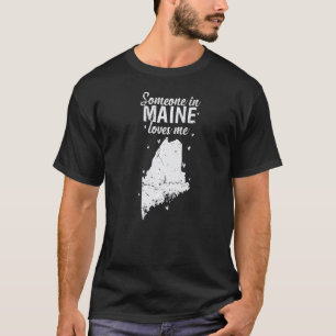 Camiseta Maine Someone in Maine me ama USA America Premiu