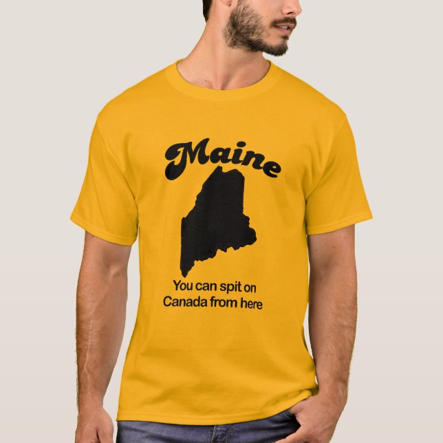 Camiseta Maine - usted puede escupir en Canadá de aquí (Anverso)