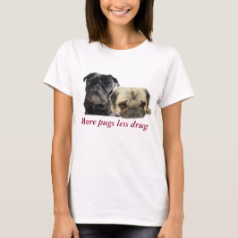 Camiseta Mais pugs menos drogas - 2 pugs
