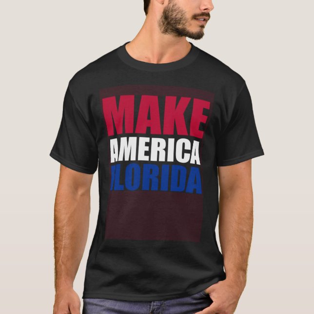 Camiseta Make America Florida  Politics Election Supporter  (Anverso)
