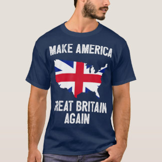 Camiseta Make America Great Britain Again  Funny Gift