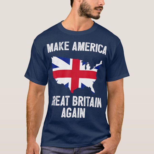 Camiseta Make America Great Britain Again  Funny Gift (Anverso)