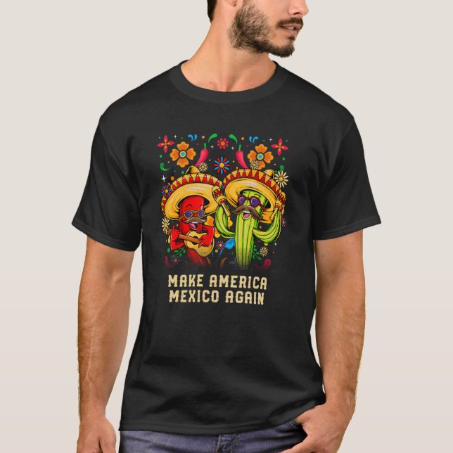 Camiseta Make America Mexico Again Patriotic Mexican Patrio (Anverso)