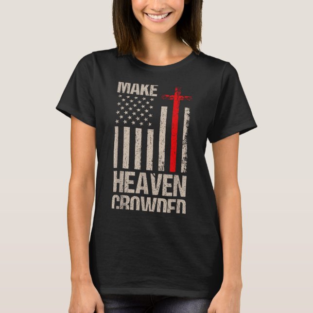 Camiseta Make Heaven Crowded American Flag Patriotic  (Anverso)