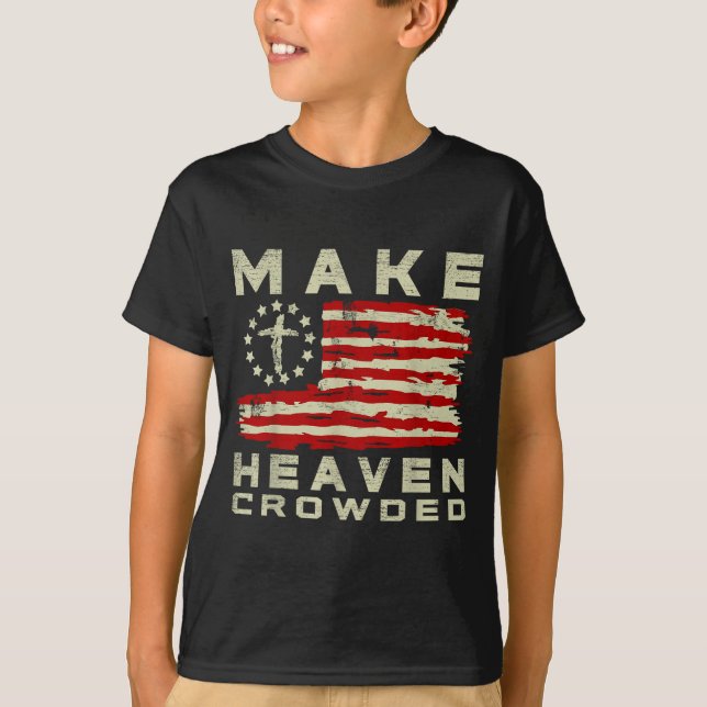 Camiseta Make Heaven Crowded Christian Faith Bible Usa Flag (Anverso)