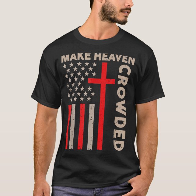 Camiseta Make Heaven Crowded Christian Patriotic American F (Anverso)