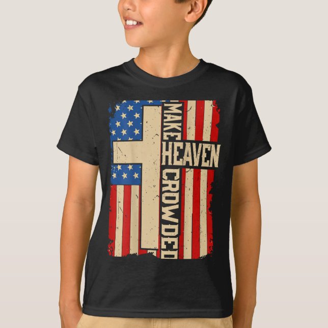 Camiseta Make Heaven Crowded On-back Patriotic Christian Cr (Anverso)