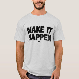 Camiseta Make It Happen Motivational Men T-Shirt Bold 