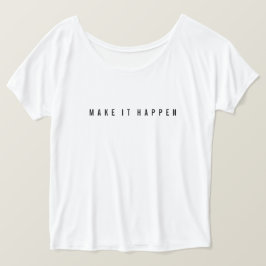 Camiseta MAKE IT HAPPEN, t-shirt