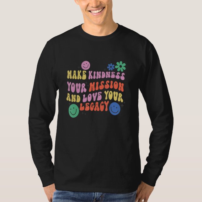 Camiseta Make Kindness Your Mission and Love Your Legacy, I (Anverso)