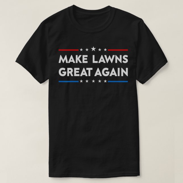 Camiseta Make Lawns Great Again Funny Lawn Mower Dad Garden (Diseño del anverso)