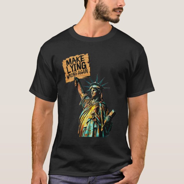 Camiseta Make Lying Wrong Again Statue Liberty Anti-trump P (Anverso)