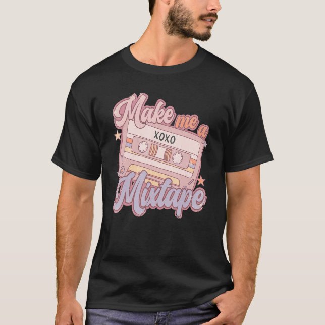 Camiseta Make Me A Mixtape Retro Valentine's Day Vday Girl  (Anverso)