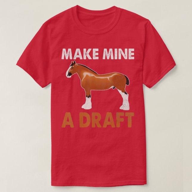 Camiseta Make Mine A Draft Horse  Funny Horse  (Diseño del anverso)