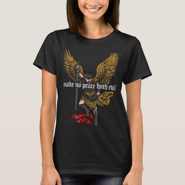 Camiseta Make No Peace With Evil Archangel Michael Design  (Anverso)