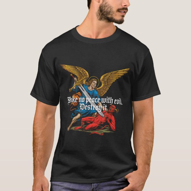 Camiseta Make No Peace With Evil Archangel Michael Jesus Go (Anverso)