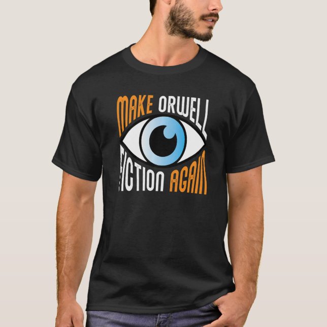 Camiseta Make Orwell Fiction Again Libertarian Orwellian Or (Anverso)