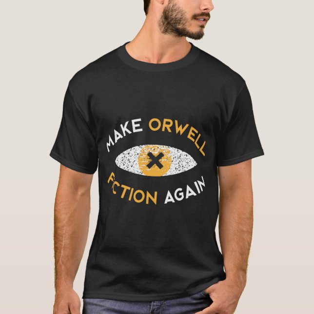 Camiseta Make Orwell fiction again Philosophy gift (Anverso)