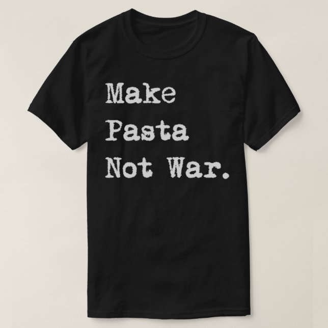 Camiseta Make Pasta Not War Funny Italian Spaghetti  (Diseño del anverso)