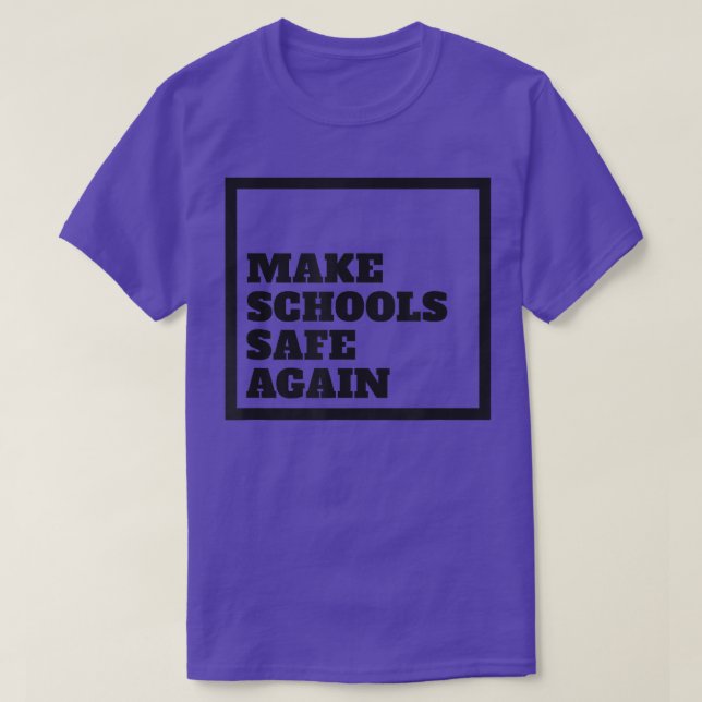 Camiseta Make Schools Safe Again Support Gun Control Reform (Diseño del anverso)