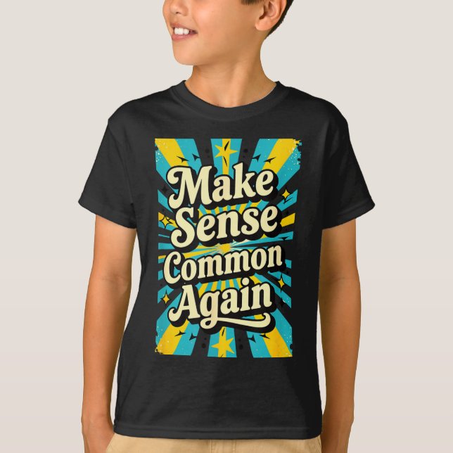 Camiseta Make Sense Common Again  (Anverso)