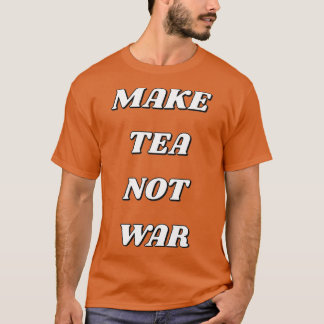 CAMISETA MAKE TEA NOT WAR 17
