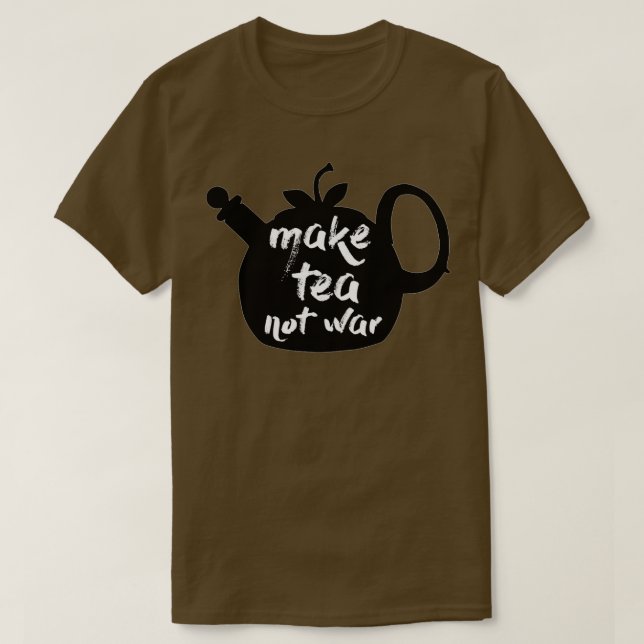Camiseta Make Tea Not War Kettle (Diseño del anverso)