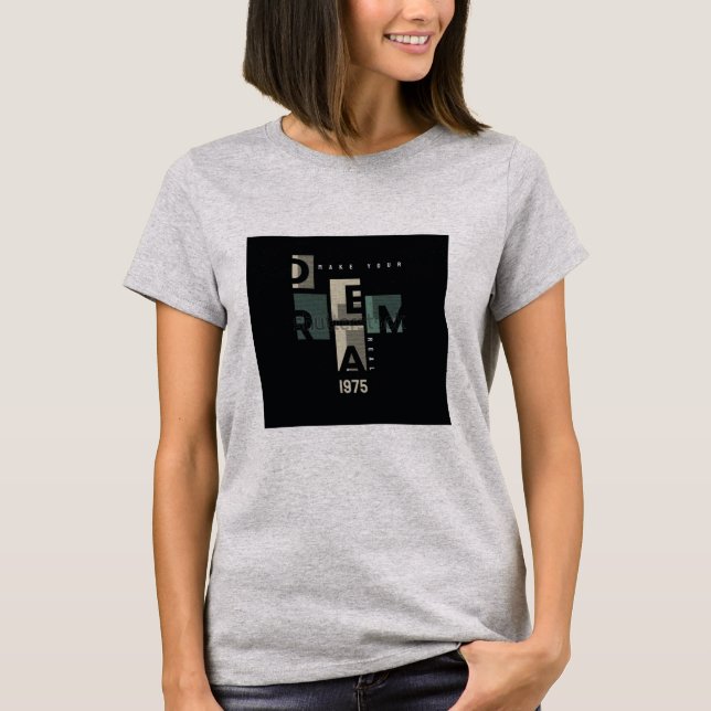 Camiseta Make Your Dream Real Graphic T-Shirt  (Anverso)