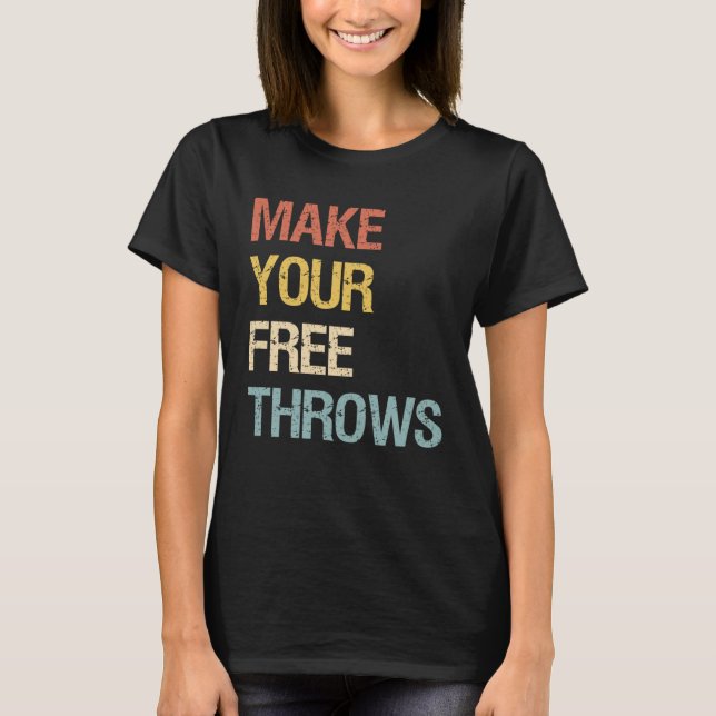 Camiseta Make Your Free Throws (Anverso)