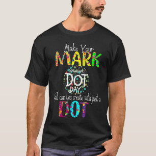 Camiseta Make Your Mark Happy International Dot Day 2022 Co