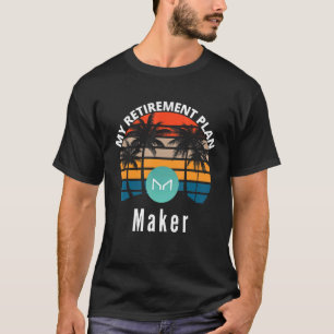 Camiseta Maker is My Retirement Plan Maker Defi Cryptocurre