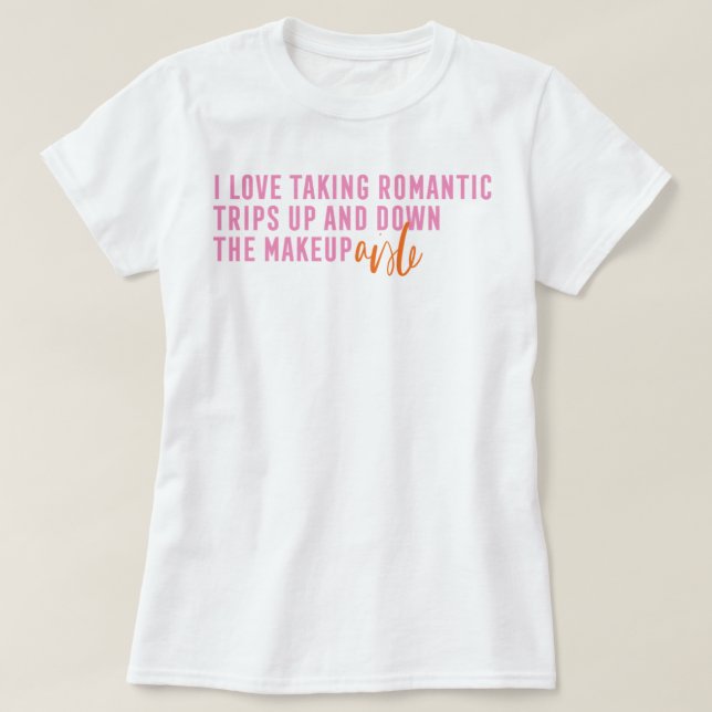 Camiseta Makeup Aisle (Diseño del anverso)