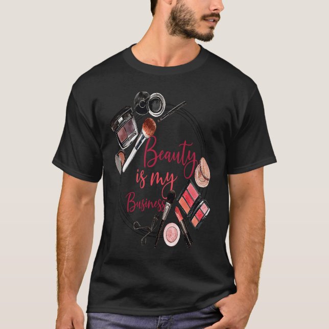 Camiseta Makeup Artist  Saying Beauty Is My Business Sarcas (Anverso)