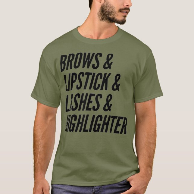 Camiseta Makeup Lover Artist Brows  Lipstick  Lashes (Anverso)