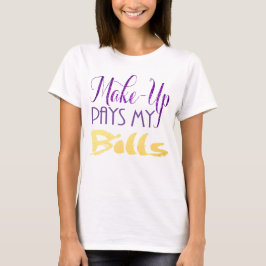 Camiseta Makeup Paga Mis Billetes
