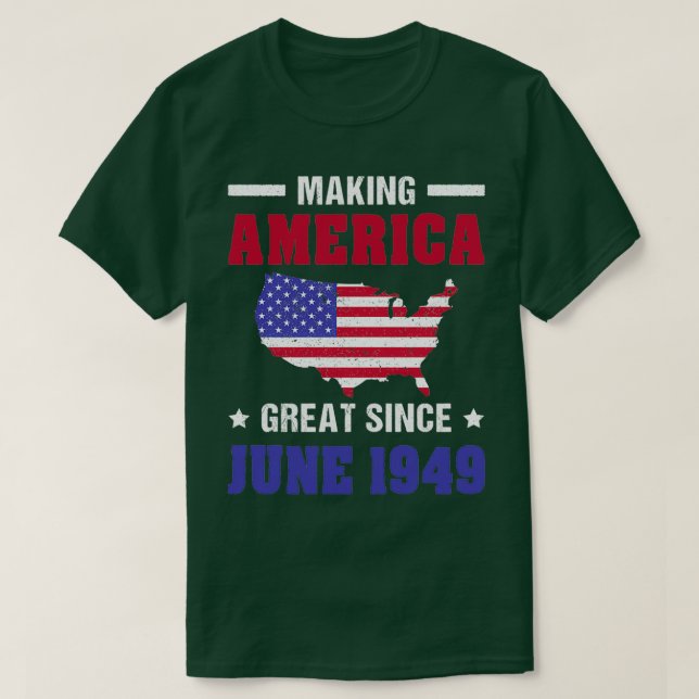 Camiseta Making America Great June 1949 70 Years Old 70th (Diseño del anverso)