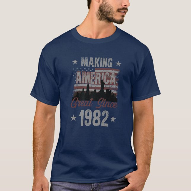 Camiseta Making America Great T S Since 1982 40Th Birthday (Anverso)