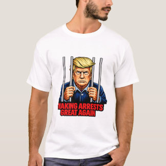 Camiseta Making Arrests Great Again - Anti Trump Satire Tee