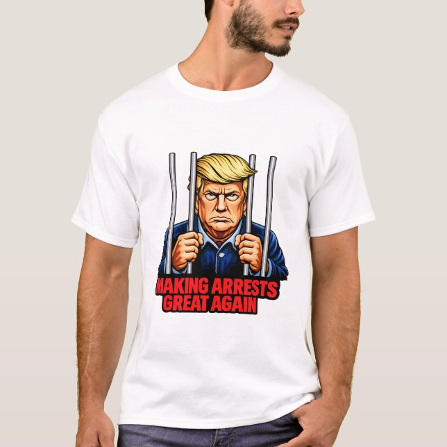 Camiseta Making Arrests Great Again - Anti Trump Satire Tee (Anverso)