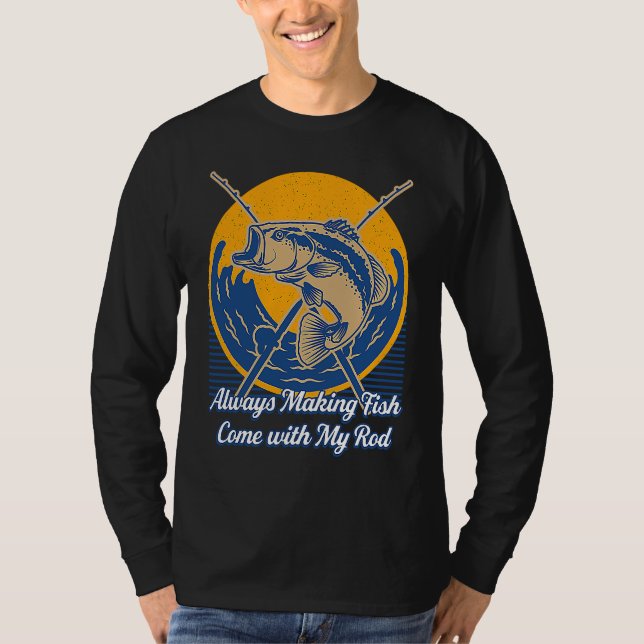 Camiseta Making Fish Come with My Rod Fishing Adult Humor F (Anverso)