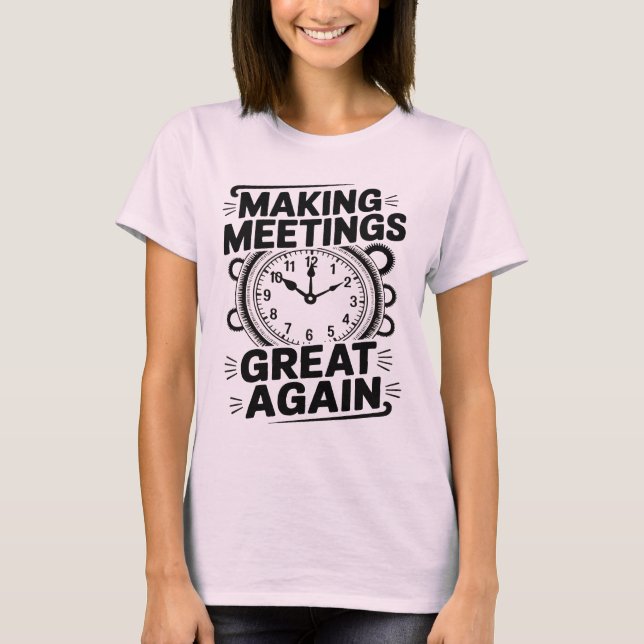 Camiseta Making Meetings Great Again National Boss Day (Anverso)