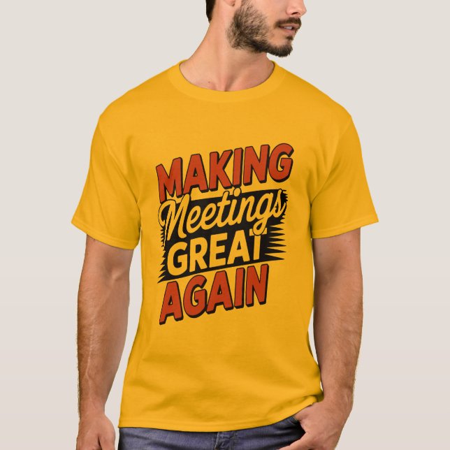 Camiseta Making Meetings Great Again National Boss Day  (Anverso)