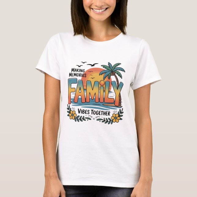 Camiseta Making Memories Family Vibes Together (Anverso)