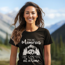 Camiseta Making Memories one Campsite at a time Camping