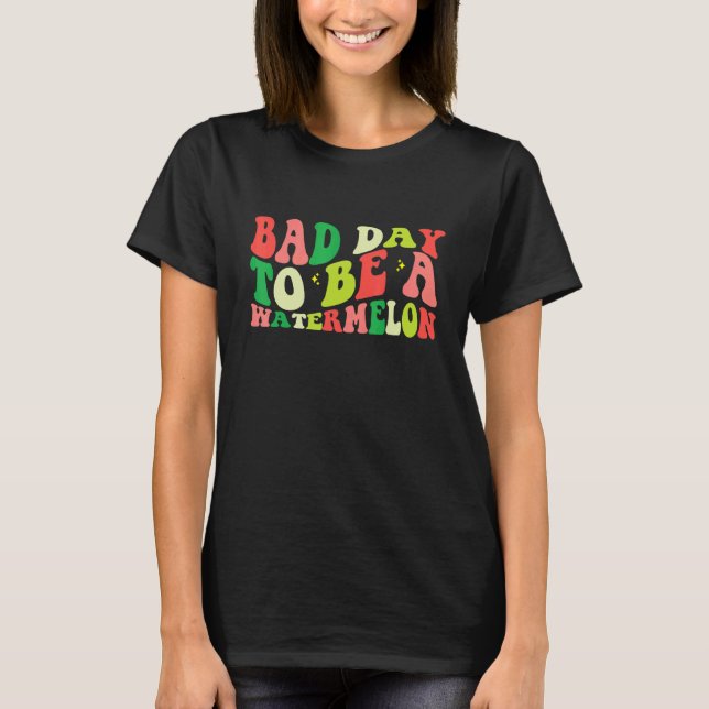 Camiseta Mal Día Para Ser Una sandía 1 (Anverso)