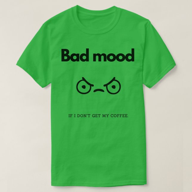 Camiseta Mal estado de ánimo si me pongo el café (Diseño del anverso)