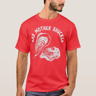 Camiseta MAL MADRE SHUCKER Amantes divertidos de los pescad