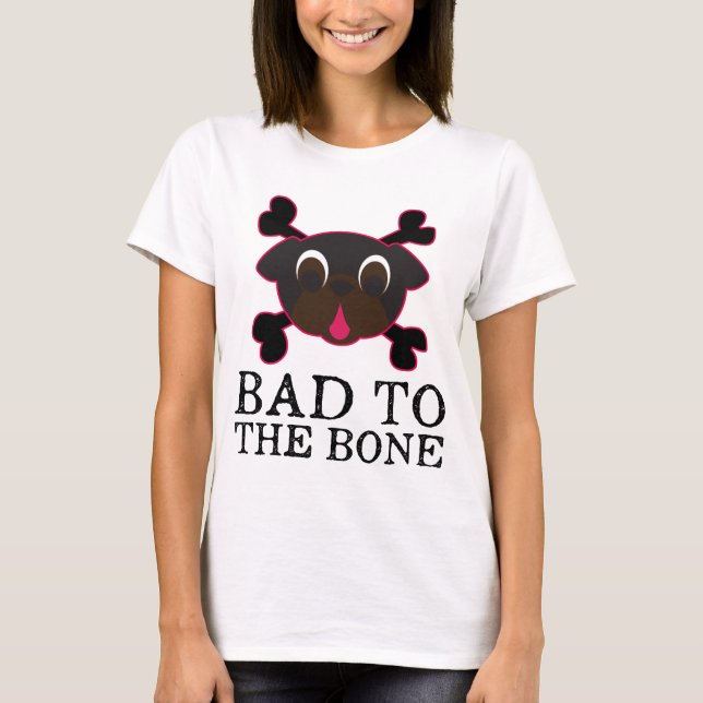 Camiseta Mal Para El Tee De Pug Negro Óseo (Anverso)